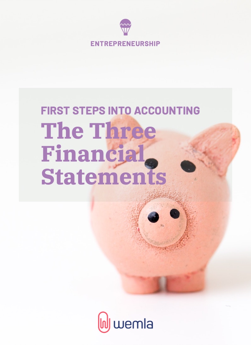 First Steps Into Accounting: The Three Financial Statements