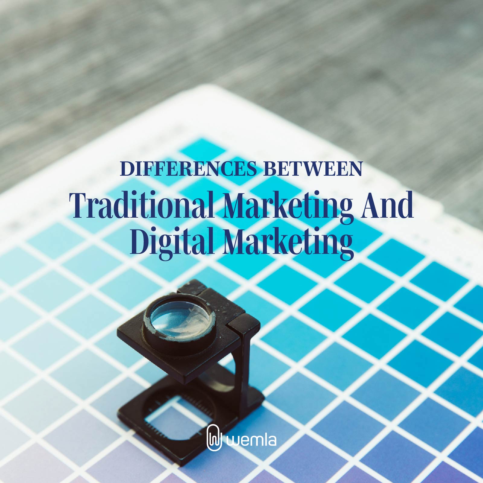 Magnifying glass on colour card and text Differences between traditional marketing and digital marketing
